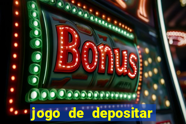 jogo de depositar 5 reais